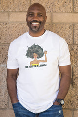 Unisex Short Sleeve T-shirt - Be Distracting