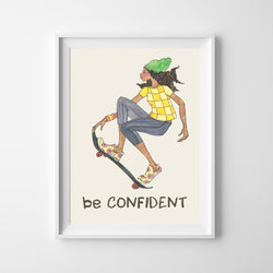 NEW! Wall Print - Be Confident - 2 Sizes!