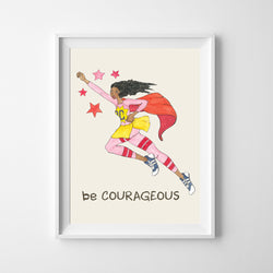 Wall Print - Be Courageous - 2 Sizes!