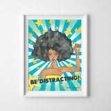 Wall Print - Be Distracting! - 2 Sizes!