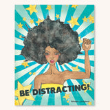 Wall Print - Be Distracting! - 2 Sizes!