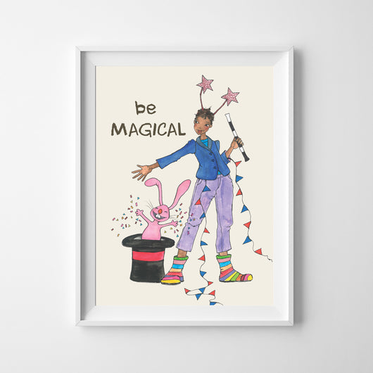 Framed wall print on white wall featuring a Brown girl magician pulling a rabbit out of a hat. Text reads: Be Magical