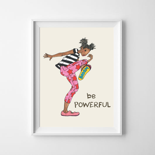 Wall Print - Be Powerful - 2 Sizes!