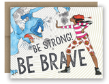 Be Strong, Be Brave - Notecard